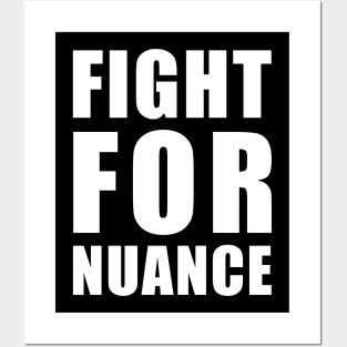 FIGHT FOR NUANCE Posters and Art